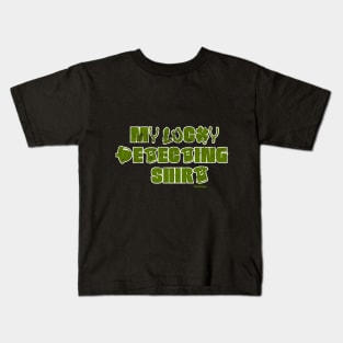 My Lucky Detecting Shirt Kids T-Shirt